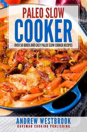 Paleo Slow Cooker de Westbrook, Andrew