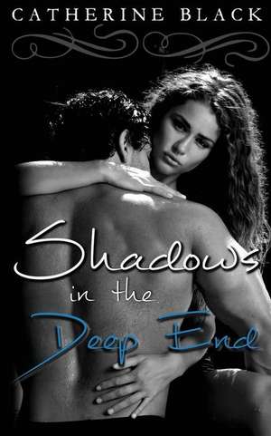 Shadows in the Deep End de Catherine Black