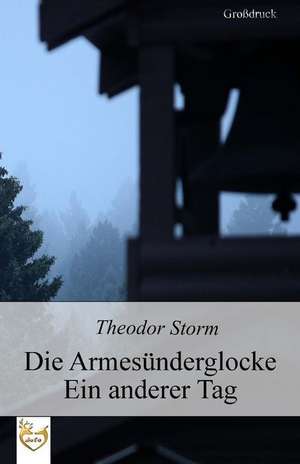 Die Armesunderglocke - Ein Anderer Tag (Grodruck) de Theodor Storm