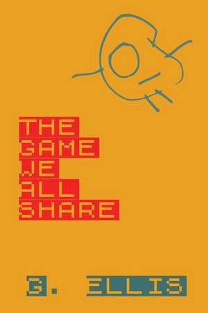 The Game We All Share de G. Ellis