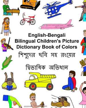 English-Bengali Bilingual Children's Picture Dictionary Book of Colors de Richard Carlson Jr