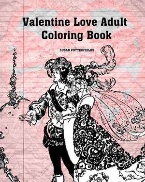 Valentine Love Adult Coloring Book de Susan Potterfields