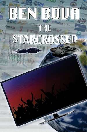 The Starcrossed de Ben Bova