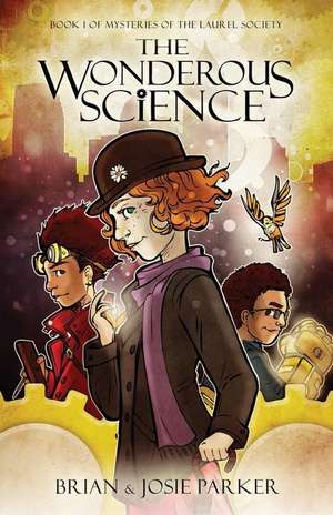 The Wonderous Science de Brian W. Parker