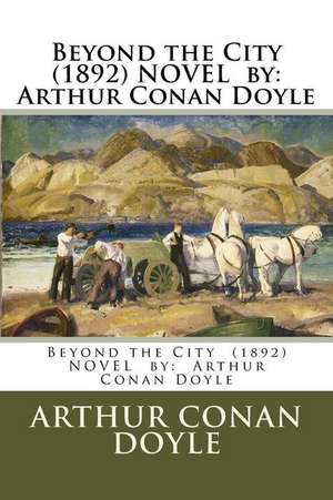 Beyond the City (1892) Novel by de Arthur Conan Doyle