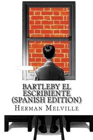 Bartleby El Escribiente de Herman Melville