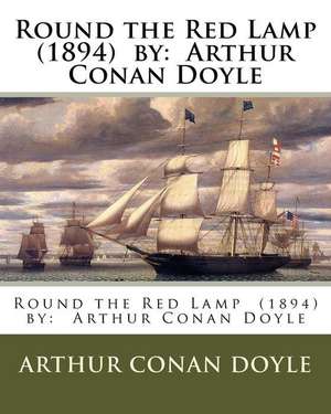 Round the Red Lamp (1894) by de Arthur Conan Doyle