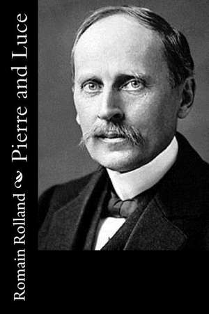 Pierre and Luce de Romain Rolland