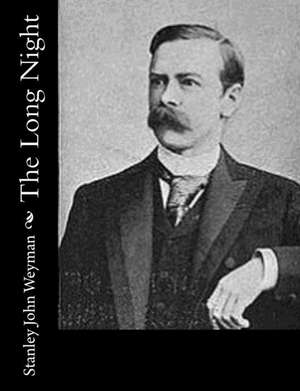 The Long Night de Stanley John Weyman