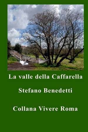 La Valle Della Caffarella de Stefano Benedetti