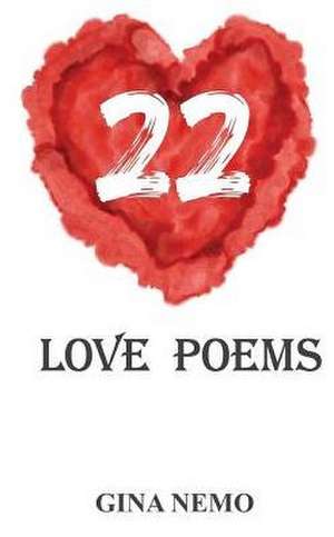 22 Love Poems de Gina Nemo