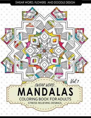 Swear Word Mandalas Coloring Book for Adults [Flowers and Doodle] Vol.1 de Billie R. Navas