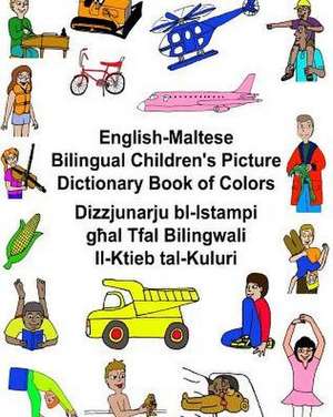 English-Maltese Bilingual Children's Picture Dictionary Book of Colors de Richard Carlson Jr