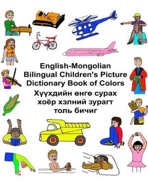 English-Mongolian Bilingual Children's Picture Dictionary Book of Colors de Richard Carlson Jr