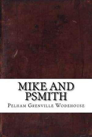 Mike and Psmith de Pelham Grenville Wodehouse