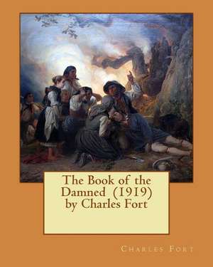 The Book of the Damned (1919) by Charles Fort de Charles Fort