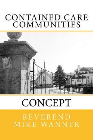 Contained Care Communities de Reverend Mike Wanner