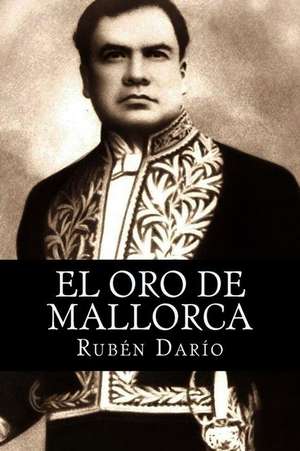 El Oro de Mallorca de Ruben Dario