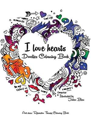 I Love Hearts - Doodle Colouring Book de Blau, Julian