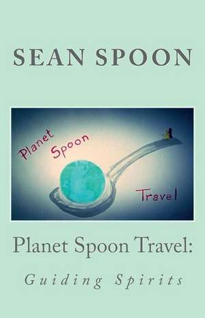 Planet Spoon Travel de Spoon, Sean