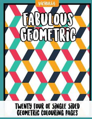 Fabulous Geometric de Victoria