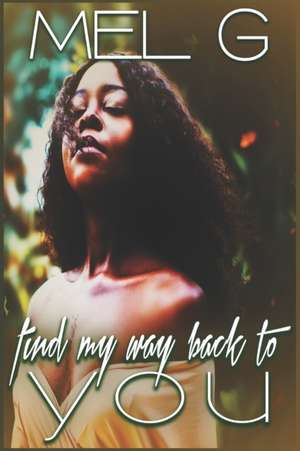 Find My Way Back to You de Mel G