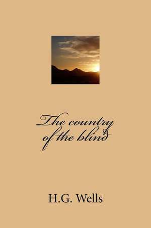 The Country of the Blind de H. G. Wells