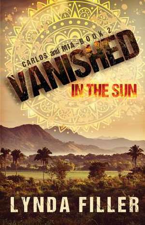 Vanished in the Sun de Lynda Filler