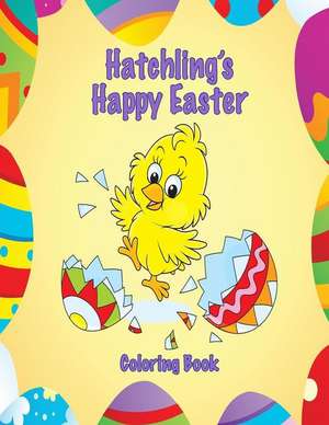 Hatchling's Happy Easter Coloring Book de Mary Lou Brown