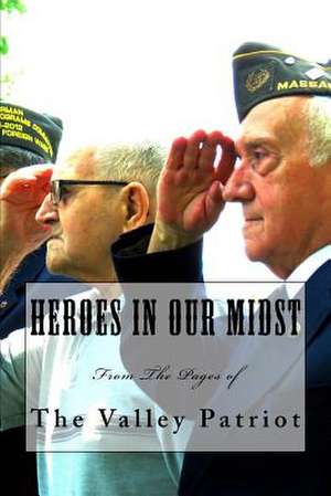 Heroes in Our Midst de Tom Duggan Jr