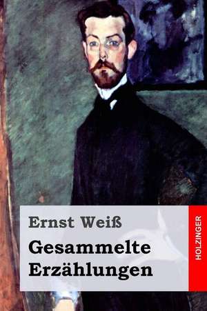 Gesammelte Erzahlungen de Ernst Wei