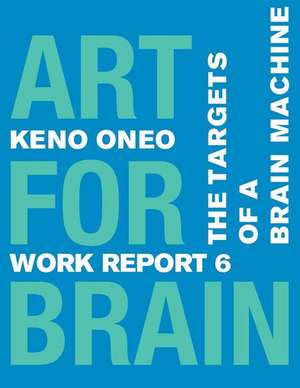 Art for Brain - Work Report 6 de Oneo, Keno