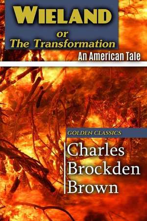 Wieland, Or, the Transformation de Charles Brockden Brown