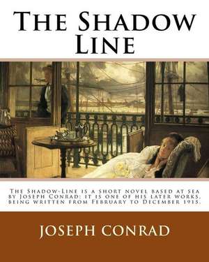 The Shadow Line. by de Joseph Conrad