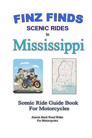 Finz Finds Scenic Rides in Mississippi de Steve Finz Finzelber