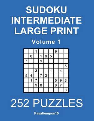 Sudoku Intermediate Large Print - Volume 1 de Pasatiempos10-English