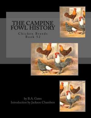 The Campine Fowl History de B. A. Gates