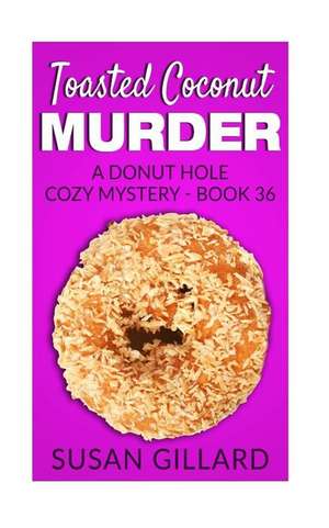 Toasted Coconut Murder de Susan Gillard