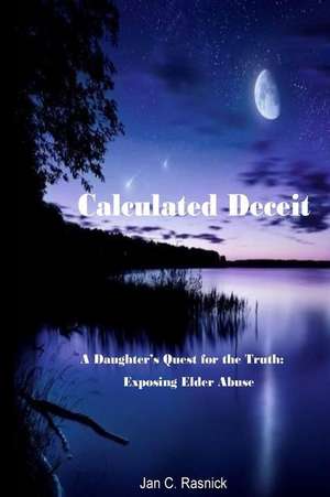 Calculated Deceit de Jan C. Rasnick