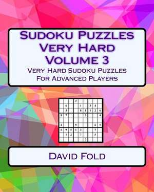 Sudoku Puzzles Very Hard Volume 3 de Fold, David