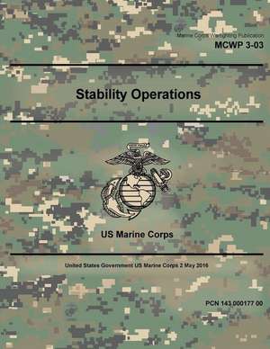 Marine Corps Warfighting Publication McWp 3-03 US Marine Corps Stability Operations 16 December 2016 de United States Governmen Us Marine Corps