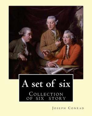 A Set of Six. by de Joseph Conrad