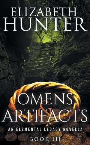 Omens and Artifacts de Elizabeth Hunter