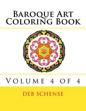 Baroque Art Coloring Book Volume 4 of 4 de Deb Schense