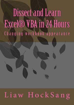 Dissect and Learn Excel(r) VBA in 24 Hours de Hocksang, Liaw