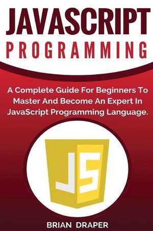 JavaScript Programming de Brian Draper