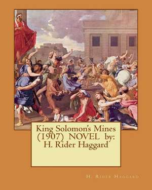 King Solomon's Mines (1907) Novel by de H. Rider Haggard