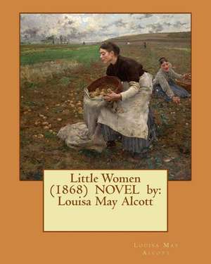 Little Women (1868) Novel by de Louisa May Alcott