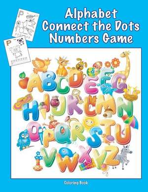 Alphabet Connect the Dots Numbers Game Coloring Book de Mary Lou Brown