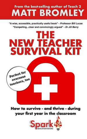 The New Teacher Survival Kit de Bromley, Matt